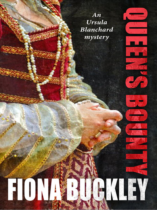 Title details for Queen's Bounty by Fiona Buckley - Available